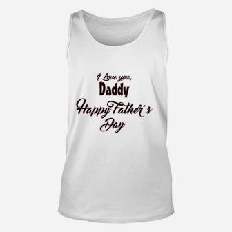 I Love You Daddy Happy Fathers Day Unisex Tank Top | Crazezy AU