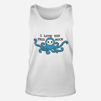 I Love You This Much Unisex Tank Top | Crazezy AU