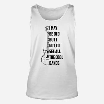 I May Be Old But I Got To See All The Cool Bands Gift Unisex Tank Top | Crazezy