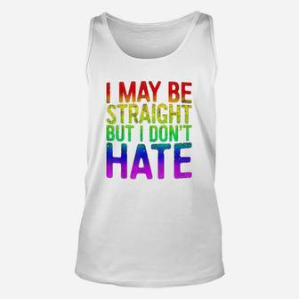 I May Be Straight But I Dont Hate Unisex Tank Top | Crazezy