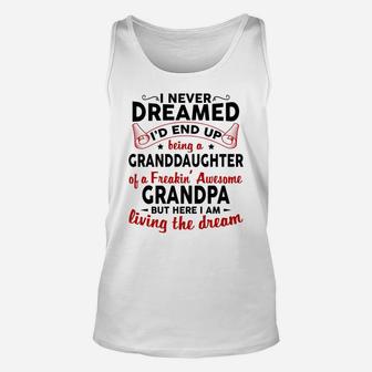 I Never Dreamed I'd End Up Being A Granddaughter Of Grandpa Unisex Tank Top | Crazezy DE