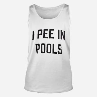 I Pee In Pools Unisex Tank Top | Crazezy