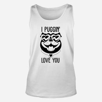 I Puggin Love You For Valentine Day Cute Dog Happy Valentines Day Unisex Tank Top - Seseable