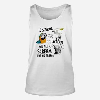 I Scream You Scream Parrot Unisex Tank Top | Crazezy CA