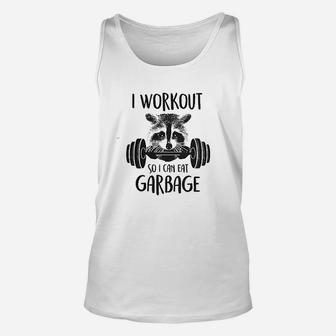 I Workout So I Can Eat Garbage Unisex Tank Top | Crazezy UK