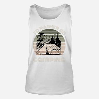 I'd Rather Be Camping | Sunset Camping Campers Men Or Women Unisex Tank Top | Crazezy CA