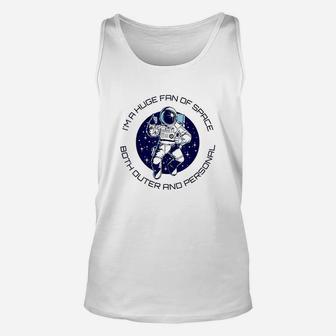 Im A Huge Fan Of Space Both Outer And Personal Xmas Gift Unisex Tank Top | Crazezy