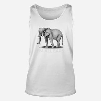 Im All Ears Funny Elephant Lovers Unisex Tank Top - Thegiftio UK