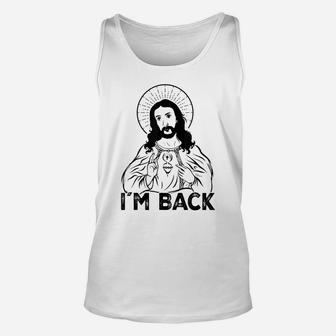 I'm Back Jesus Ressurection Christ Has Risen Easter Sunday Unisex Tank Top | Crazezy AU