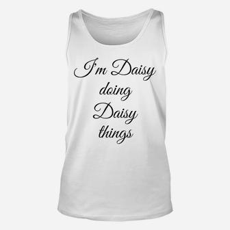 I'm Daisy Doing Daisy Things Funny Birthday Name Gift Idea Unisex Tank Top | Crazezy AU