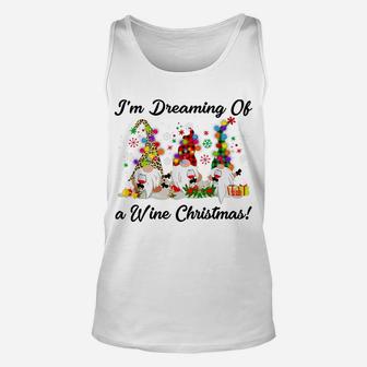 I'm Dreaming Of A Wine Christmas Gnome T-Shirt Xmas Drinking Unisex Tank Top | Crazezy DE