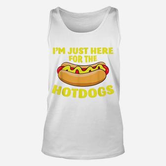 I'm Just Here For The Hotdogs Funny Hot Dog Unisex Tank Top | Crazezy DE