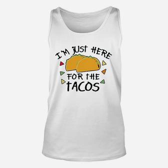 Im Just Here For The Tacos Unisex Tank Top | Crazezy AU