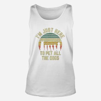 Im Just Here To Pet All The Dogs Unisex Tank Top | Crazezy AU