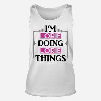 I'm Lorie Doing Lorie Things Funny First Name Gift Unisex Tank Top | Crazezy CA