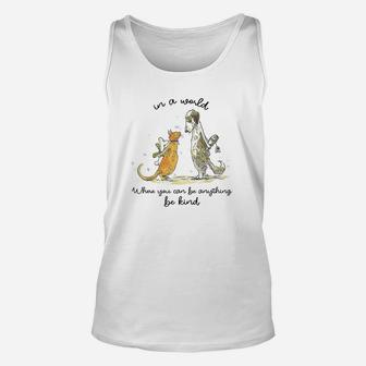 In A World Where You Can Be Anything Be Kind Unity Day Unisex Tank Top | Crazezy