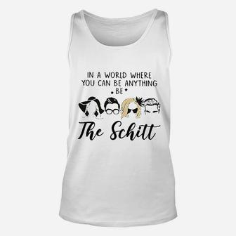 In A World Where You Can Be Anything Be The Schitt Unisex Tank Top | Crazezy CA
