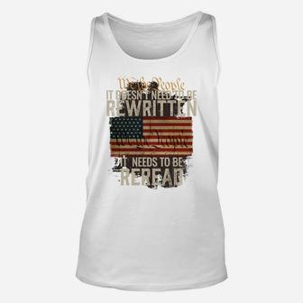 It Doesn't Need To Be Rewritten Constitution We The People Sweatshirt Unisex Tank Top | Crazezy