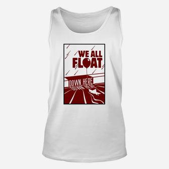 It We All Float Down Here Shirt Unisex Tank Top - Thegiftio