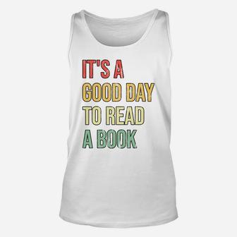It's A Good Day To Read A Book Unisex Tank Top | Crazezy