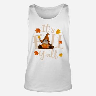 It's Fall Y'all Cute Gnomes Pumpkin Autumn Tree Fall Leaves Sweatshirt Unisex Tank Top | Crazezy
