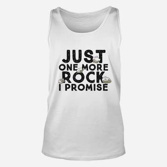 Just One More Rock I Promise Funny Geologist Unisex Tank Top | Crazezy CA