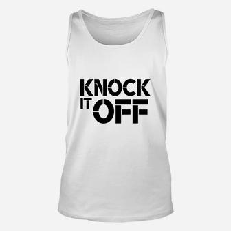 Knock It Off Unisex Tank Top - Thegiftio UK