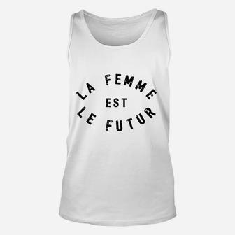 La Femme Est Le Futur Unisex Tank Top | Crazezy