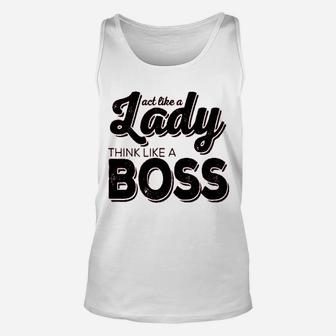 Ladies Act Like A Lady Think Like A Boss Unisex Tank Top | Crazezy DE