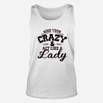 Ladies Hide Your Crazy Act Like Lady Country Music Unisex Tank Top | Crazezy UK