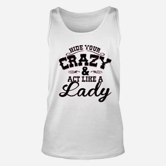 Ladies Hide Your Crazy Act Like Lady Country Unisex Tank Top | Crazezy DE