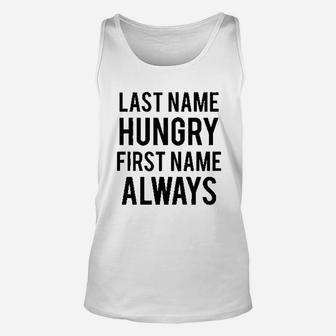 Last Name Hungry First Name Always Unisex Tank Top - Thegiftio UK