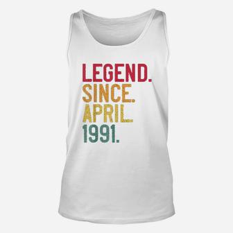 Legend Since April 1991 30Th Birthday 30 Years Old Unisex Tank Top | Crazezy AU