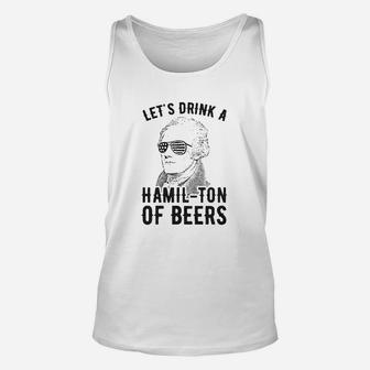 Lets Drink A Hamilton Of Beers Unisex Tank Top | Crazezy UK