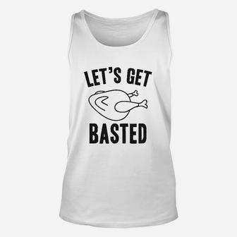 Lets Get Basted Funny Thanksgiving Turkey Thankful Sarcastic Unisex Tank Top | Crazezy
