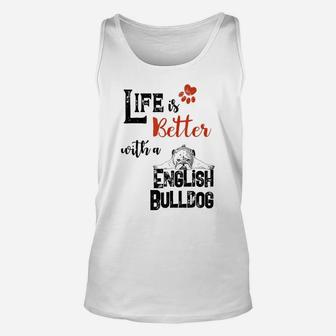 Life Is Better With A English Bulldog Dog Lovers W Paw Sign Unisex Tank Top | Crazezy AU