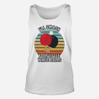 Little White Balls Funny Ping Pong Shirt | Funny Ping Pong Unisex Tank Top | Crazezy