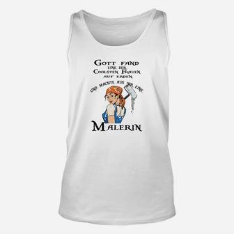 Lustiges Malerin Unisex TankTop, Spruch Design für Künstlerinnen - Seseable