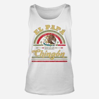 Mens El Papa Mas Chingon Funny Mexican Flag Cool Dad Gift Regalo Unisex Tank Top | Crazezy