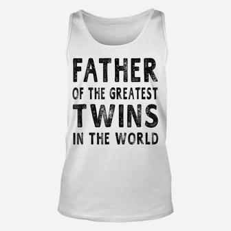 Mens Father Of The Greatest Twins Shirt Daddy Gift Men T-Shir Unisex Tank Top | Crazezy CA