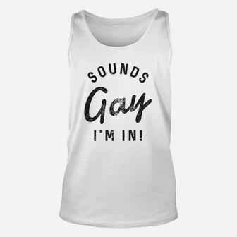 Mens Sounds Gay I Am In Funny Lgbt Pride Parade Party Unisex Tank Top - Thegiftio UK
