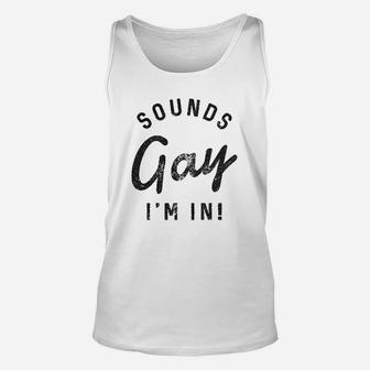 Mens Sounds Gay I Am In Funny Lgbt Pride Parade Party Unisex Tank Top - Thegiftio