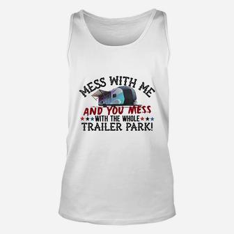 Mess With Me Mess With Whole Trailer Park American Unisex Tank Top - Thegiftio UK
