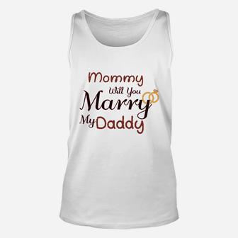 Mommy Will You Marry My Daddy Unisex Tank Top | Crazezy