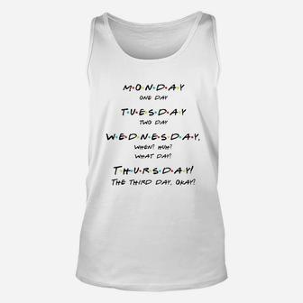 Monday Oneday When Thursday Funny Quote Unisex Tank Top | Crazezy
