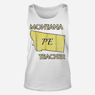 Montana Pe Teacher- Physical Education Unisex Tank Top | Crazezy