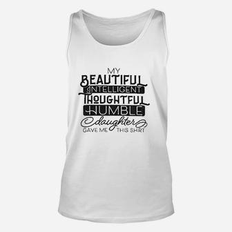 My Beautiful Intelligent Daughter Gave Me Unisex Tank Top - Thegiftio