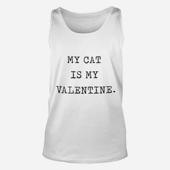 My Cat Is My Valentine Unisex Tank Top | Crazezy AU