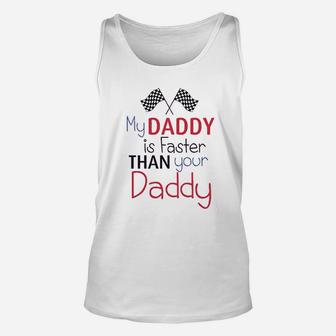 My Daddy Is Faster Than Your Race Car Dad Unisex Tank Top | Crazezy DE