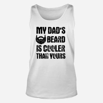 My Dads Beard Is Cooler Than Yours Unisex Tank Top | Crazezy AU